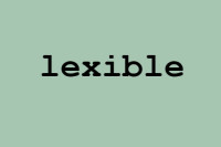 Lexible